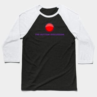 The Button Discussion Logo Baseball T-Shirt